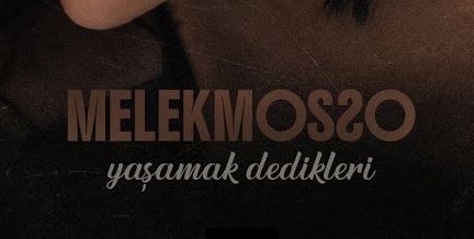 Melek Mosso – Yaşamak Dedikleri