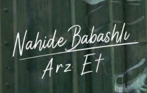 Nahide Babashlı – Arz Et