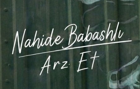 Nahide Babashlı – Arz Et