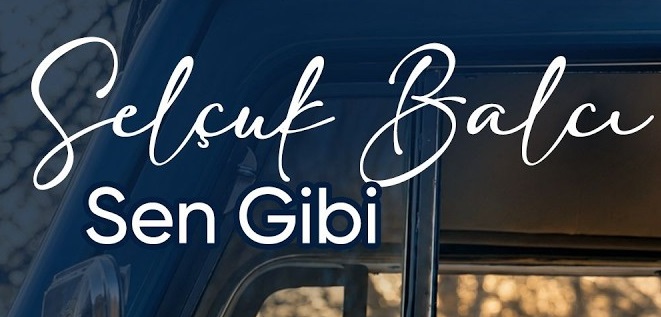 Selçuk Balcı – Sen Gibi Şarkı İndir