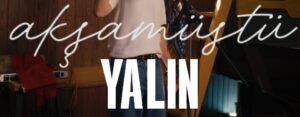 Yalın – Akşamüstü