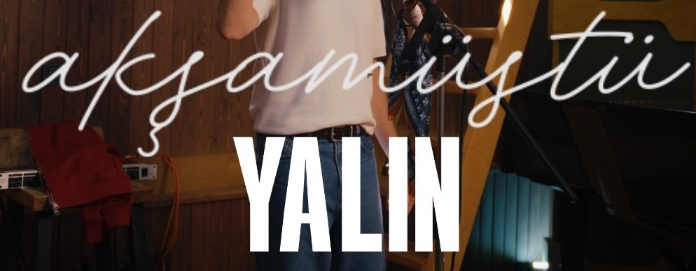 Yalın – Akşamüstü