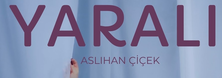 Aslıhan Çiçek – Yaralı Şarkı İndir