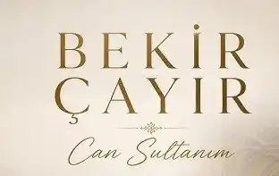 BEKİR ÇAYIR CAN SULTANIM Şarkı İndir