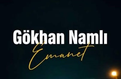 Gökhan Namlı – Emanet Şarkı İndir