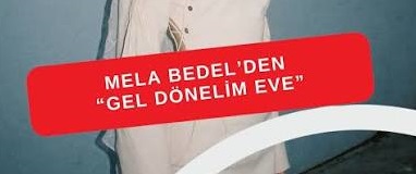 Mela Bedel – Gel Dönelim Eve Şarkı İndir