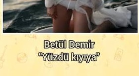 Betül Demir – Yüzdü Kıyıya Şarkı İndir