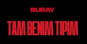 Buray - Tam Benim Tipim