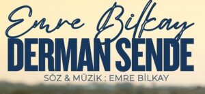 Emre Bilkay – Derman Sende