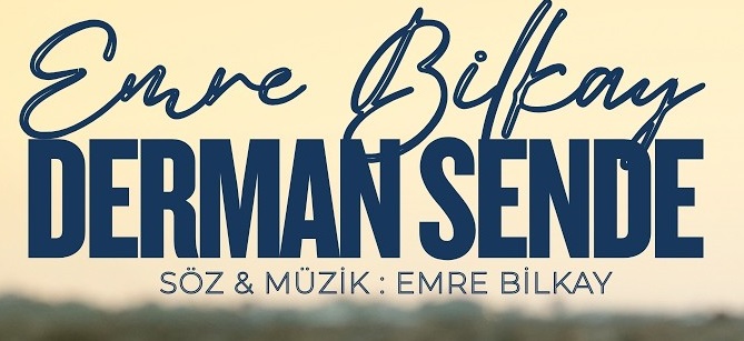 Emre Bilkay – Derman Sende Şarkı Sözleri