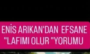 Enis Arıkan – Lafı Mı Olur