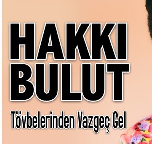 Hakkı Bulut – Tövbelerinden Vazgeç Gel İçerik