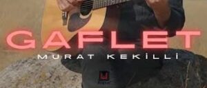 Murat Kekilli – Gaflet
