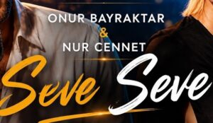 Onur Bayraktar Nur Cennet – Seve Seve