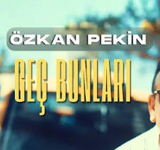 Özkan Pekin – Geç Bunları Şarkı İndir