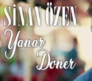 Sinan Özen | Yanar Döner