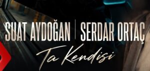 Suat Aydoğan Serdar Ortaç – Ta Kendisi