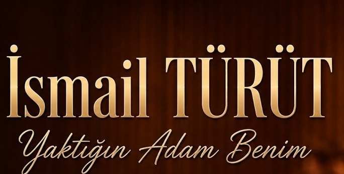 Yaktığın Adam Benim | İsmail TÜRÜT Şarkı İndir