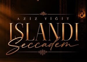 Aziz Yigit – Islandı Seccadem