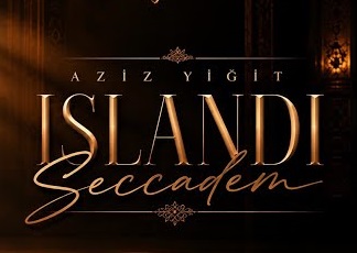 Aziz Yigit – Islandı Seccadem Şarkı Sözleri