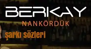 Berkay – Nankördük Şarkı İndir