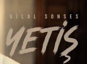 Bilal SONSES – Yetiş mp3 indir