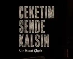 Murat ÇİÇEK – Ceketim Sende Kalsın Şarkı İndir