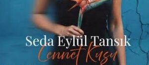 Seda Eylül Tansık – Cennet Kuşu