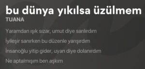 TUANA – bu dünya yıkılsa üzülmem
