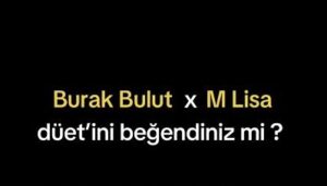 Burak Bulut M Lisa – Sever Gibi Yap
