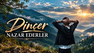 Dİnçer – Nazar Ederler Şarkı Sözleri