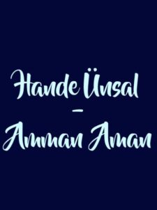 Hande Ünsal – Amman Aman