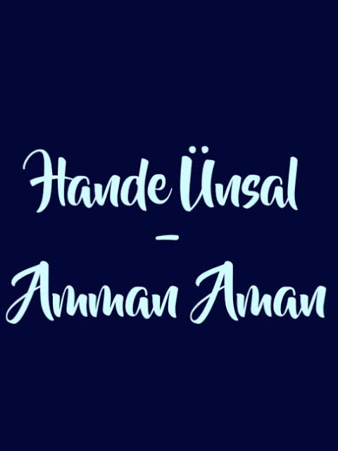 Hande Ünsal – Amman Aman Şarkı Sözleri