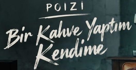 POIZI bi kahve yaptım Şarkı Sözleri
